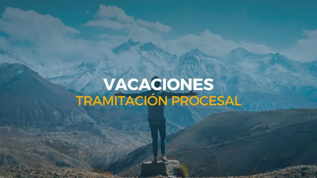 vacaciones tramitación procesal