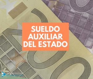 CUÁNTO COBRA UN AUXILIAR ADMINISTRATIVO DEL ESTADO
