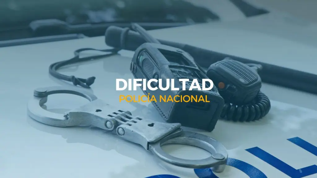 dificultad oposiciones policía nacional