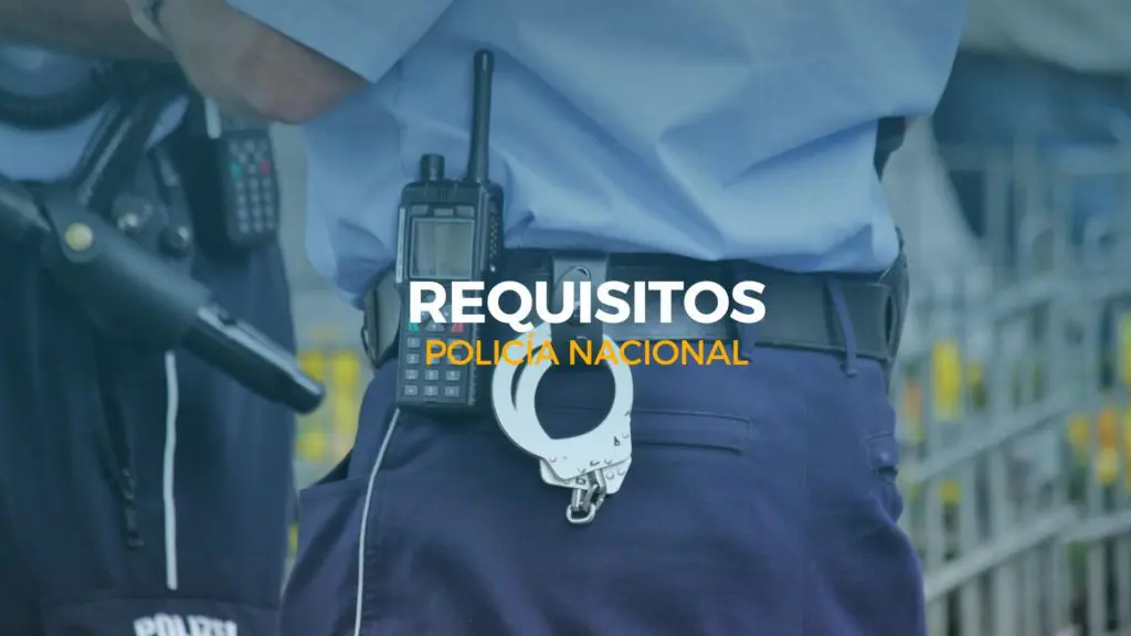 requisitos policía nacional