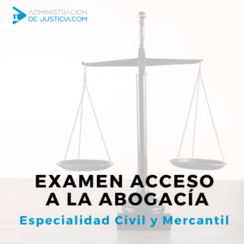 EXAMEN ACCESO ABOGACÍA. CVIL Y MERCANTIL