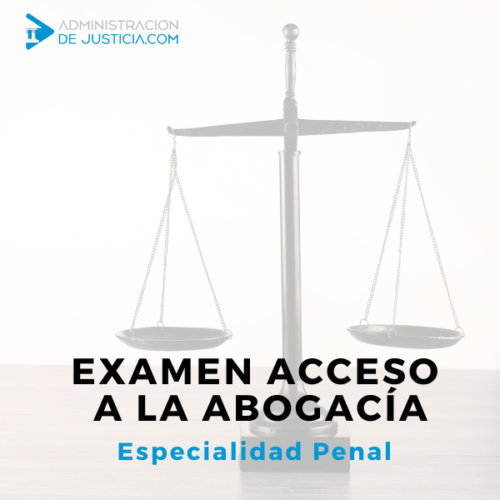 EXAMEN ACCESO ABOGACÍA. PENAL