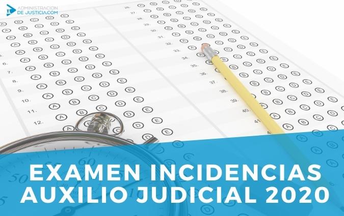 EXAMEN INCIDENCIAS AUXILIO JUDICIAL CONVOCATORIA 2020