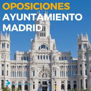 OPOSICIONES AYUNTAMIENTO MADRID