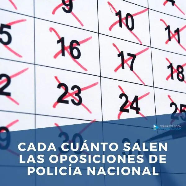 Cada cuánto salen las Oposiciones de Policía Nacional