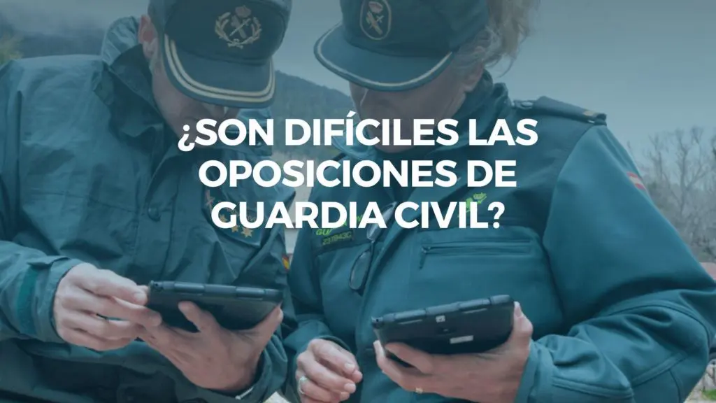 ¿son difíciles las oposiciones a guardia civil?