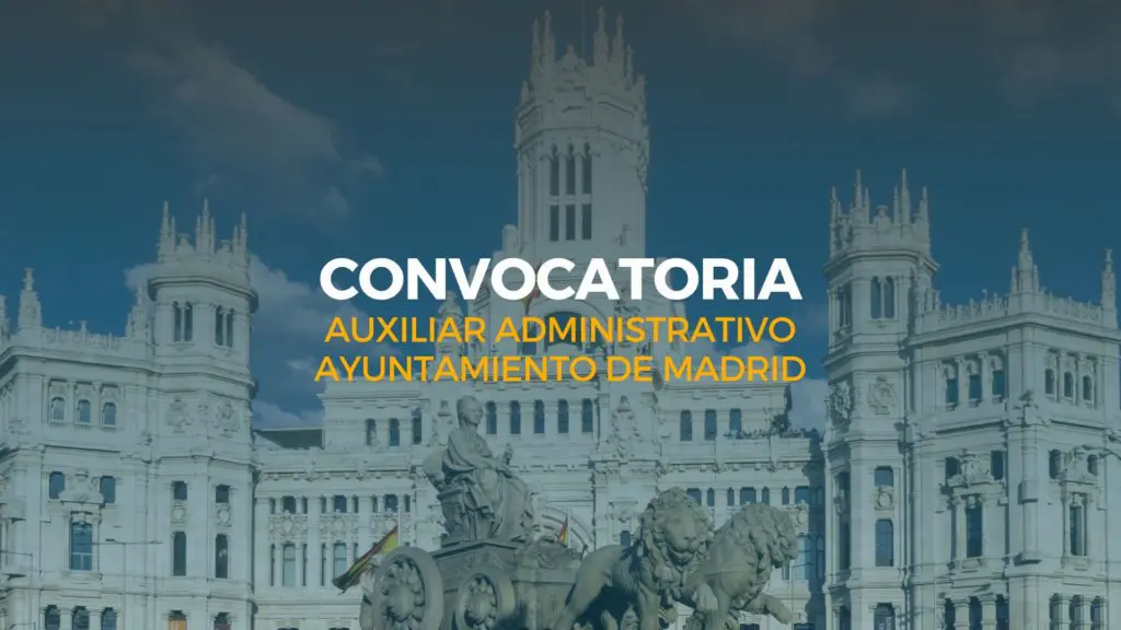 convocatoria auxiliar administrativo ayuntamiento de madrid