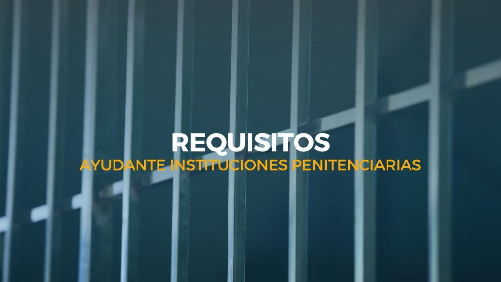 requisitos ayudante instituciones penitenciarias
