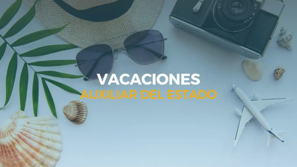 vacaciones de un auxiliar del estado