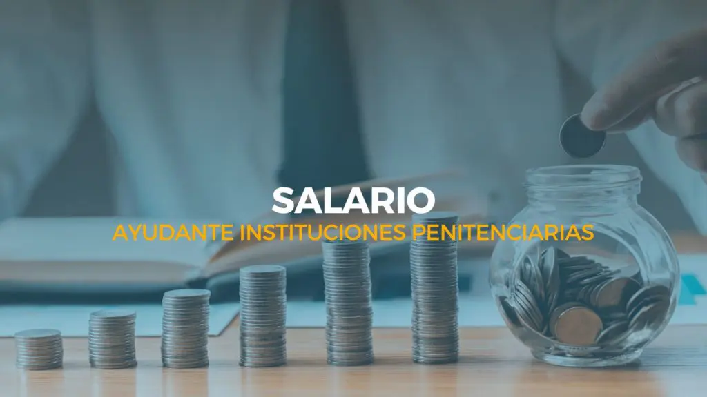 salario ayudante instituciones penitenciarias