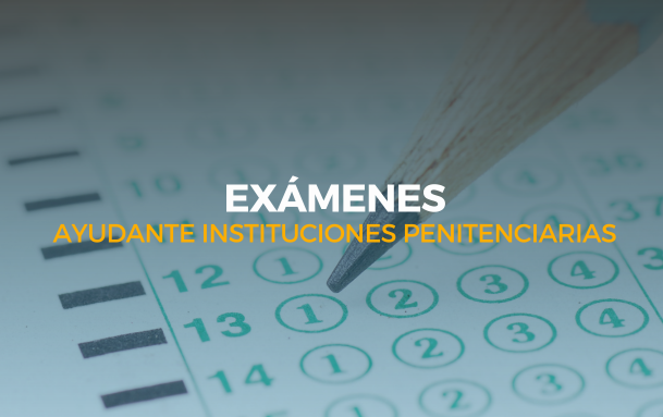 exámenes ayudante instituciones penitenciarias