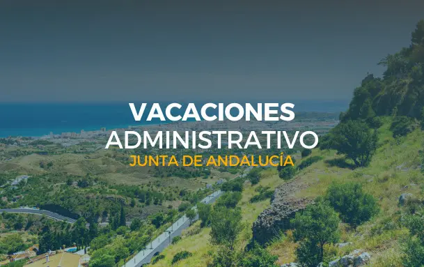 vacaciones administrativo junta de andalucía