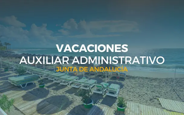 vacaciones auxiliar administrativo junta de andalucía