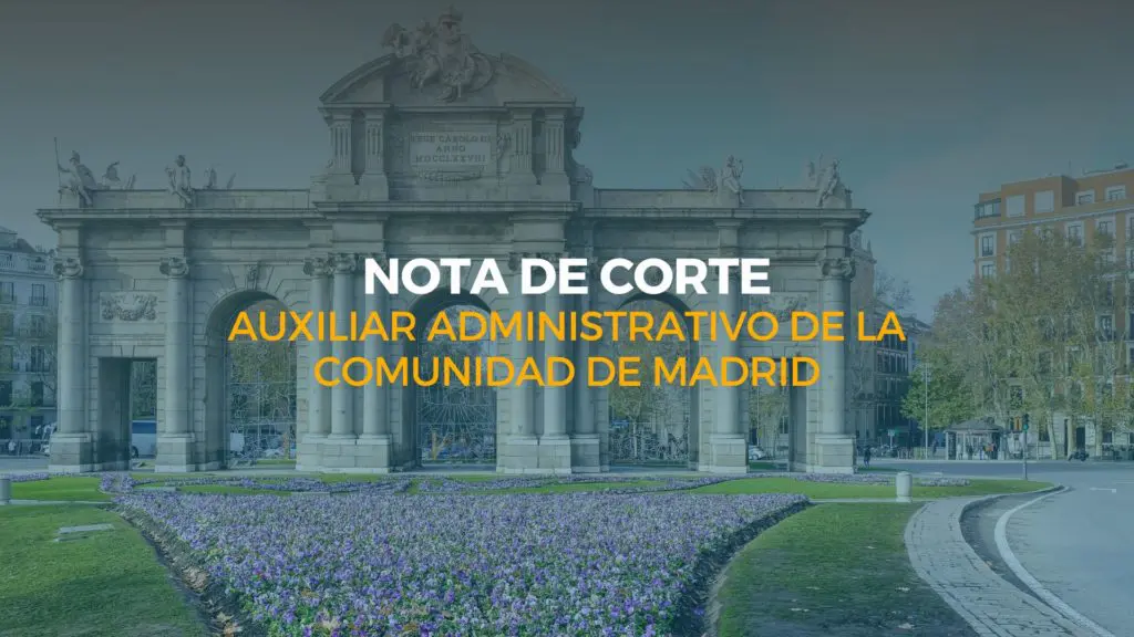 nota de corte auxiliar administrativo comunidad de madrid