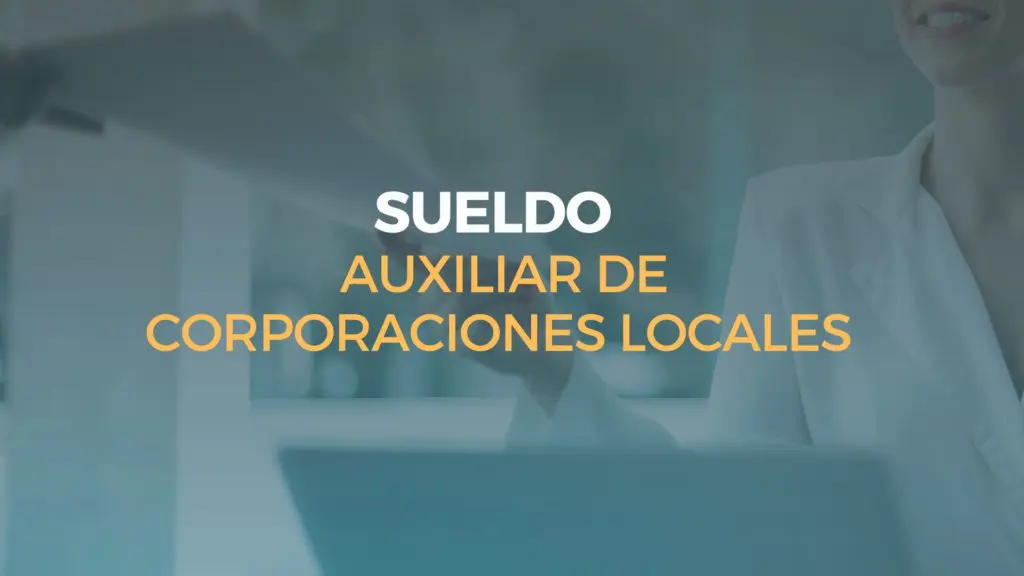 sueldo auxiliar de corporaciones locales