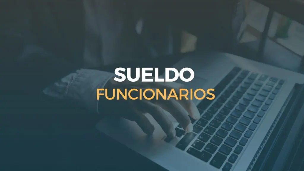 sueldo funcionarios