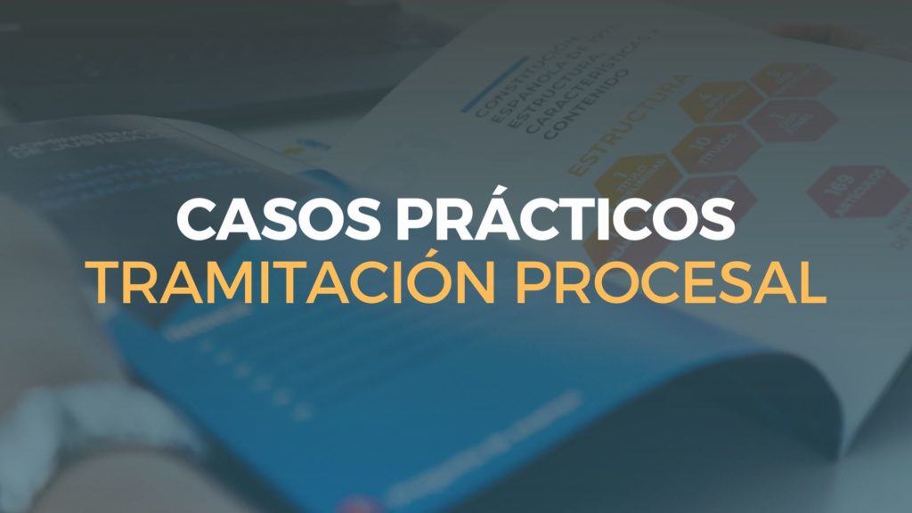 casos prácticos tramitación procesal