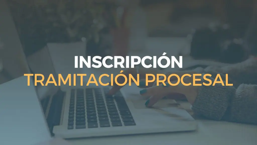 inscripción tramitación procesal