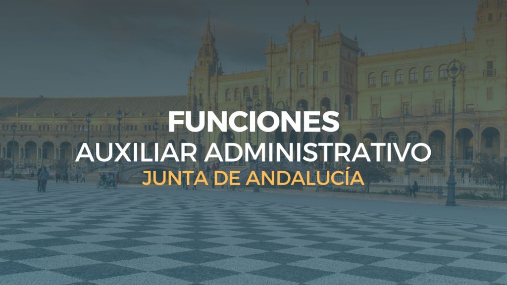 funciones auxiliar administrativo junta de andalucía