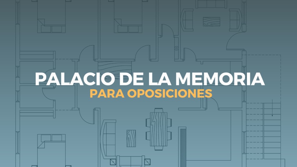 palacio de la memoria para oposiciones