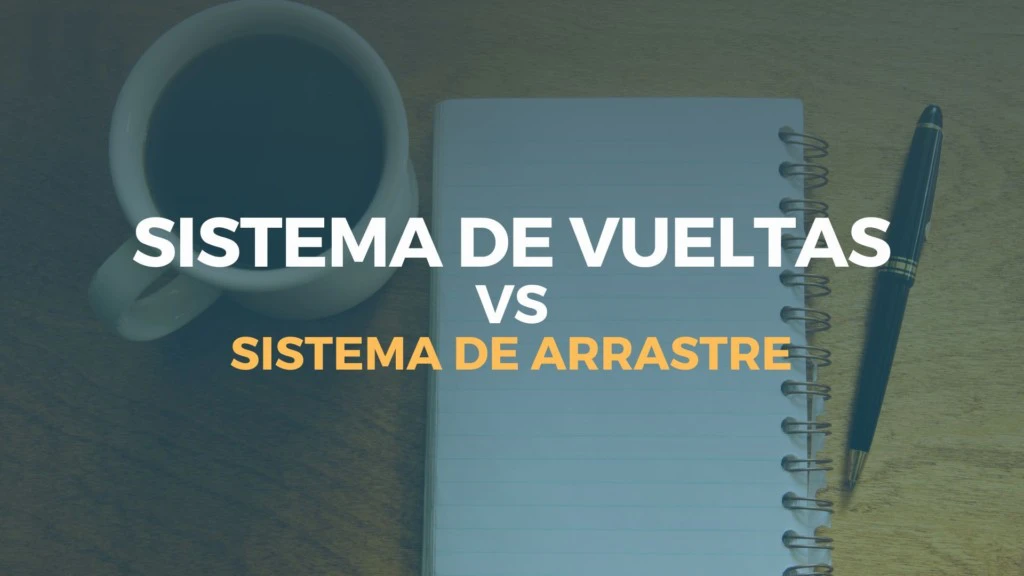 sistema de vueltas o sistema de arrastre