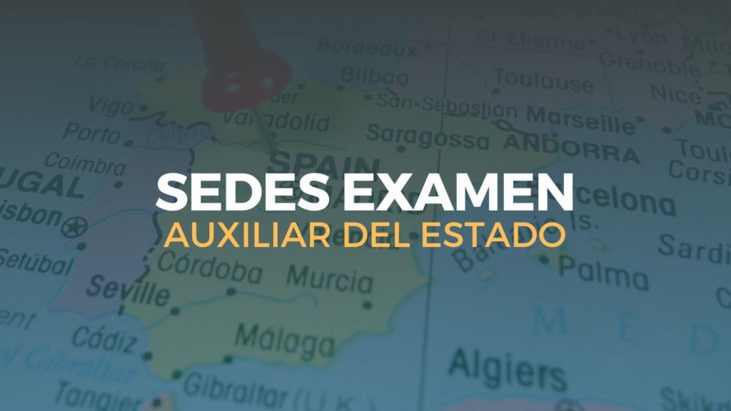 sedes examen auxiliar administrativo del estado