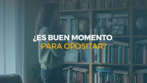 ¿es buen momento para opositar?