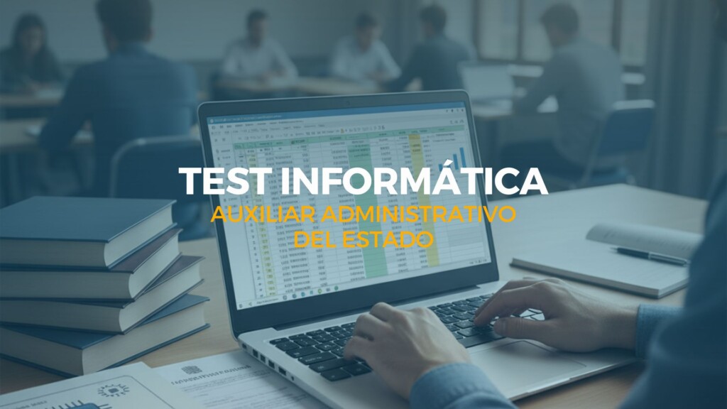 Test Informática Auxiliar Administrativo del Estado 2025